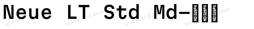 Neue LT Std Md字体转换 Neue LT Std Md字体转换